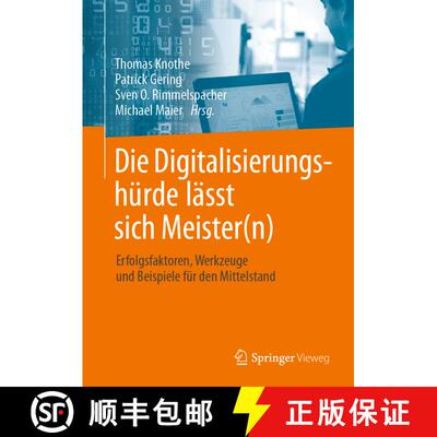 【3-4周达】Die Digitalisierungshürde lässt sich Meister(n): Erfolgsfaktoren, Werkzeuge und Beispiel... [9783662603666]