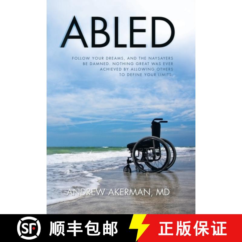 【2-3周达】Abled: Follow Your Dreams, and the Naysayers Be Damned. Nothing Great Was Ever Achieved by... [9781665759786]
