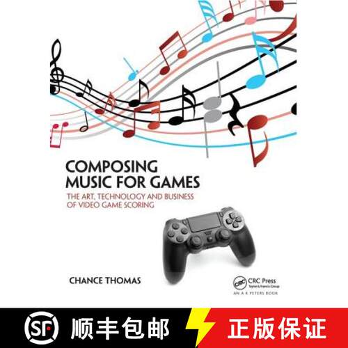 【3-4周达】精装 Composing Music for Games: The Art, Technology and Business of Video Game Scoring [9781138428263]