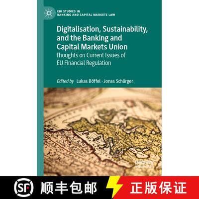 【3-4周达】Digitalisation, Sustainability, and the Banking and Capital Markets Union : Thoughts on Cu... [9783031170768]