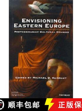 【3-4周达】Envisioning Eastern Europe: Postcommunist Cultural Studies [9780472105564]