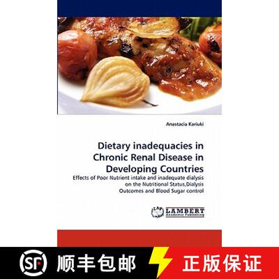 预订 Dietary Inadequacies in Chronic Renal Disease in Developing Countries [9783843380249]