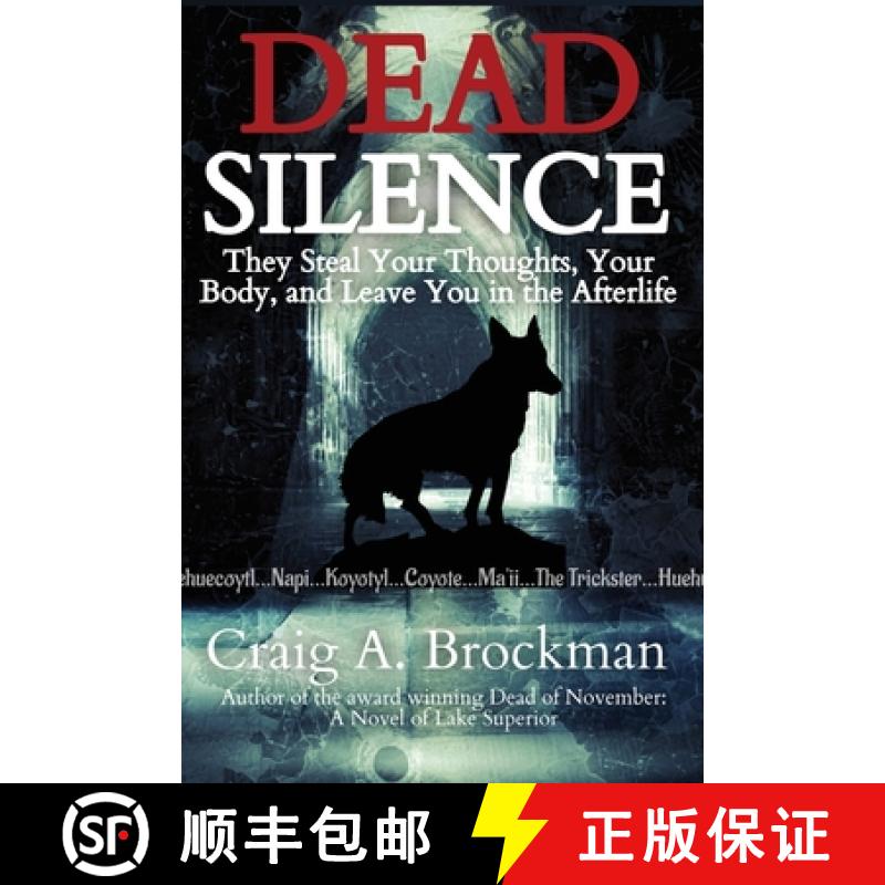 【2-3周达】Dead Silence: They Steal Your Thoughts, Your Body, and Leave You in the Afterlife [9798218359638]
