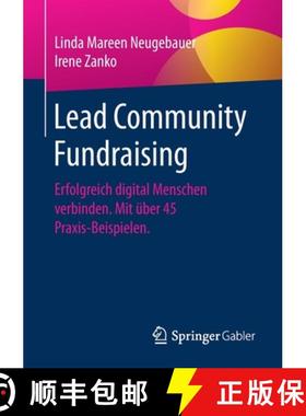 【3-4周达】Lead Community Fundraising : Erfolgreich digital Menschen verbinden. Mit über 45 Praxis-B... [9783658330934]