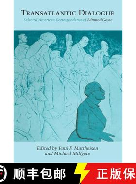 【3-4周达】Transatlantic Dialogue: Selected American Correspondence of Edmund Gosse [9780292741379]
