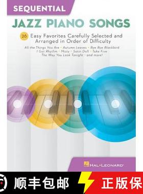 预订 Sequential Jazz Piano Songs: 26 Easy Favorites Carefully Selected and Arranged in Order of Diffi... [9781540041555]