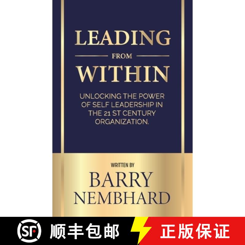 预订 Leading from Within, Unlocking the Power of Self-Leadership in the 21st Century Organization [9798893831078]