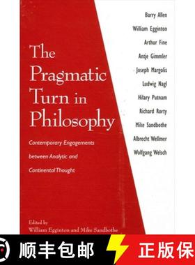 【3-4周达】The Pragmatic Turn in Philosophy: Contemporary Engagements Between Analytic and Continenta... [9780791460702]