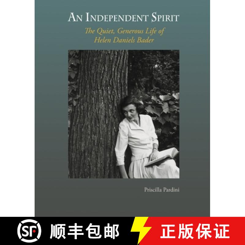 【2-3周达】An Independent Spirit: The Quiet, Generous Life of Helen Daniels Bader [9781736143308]