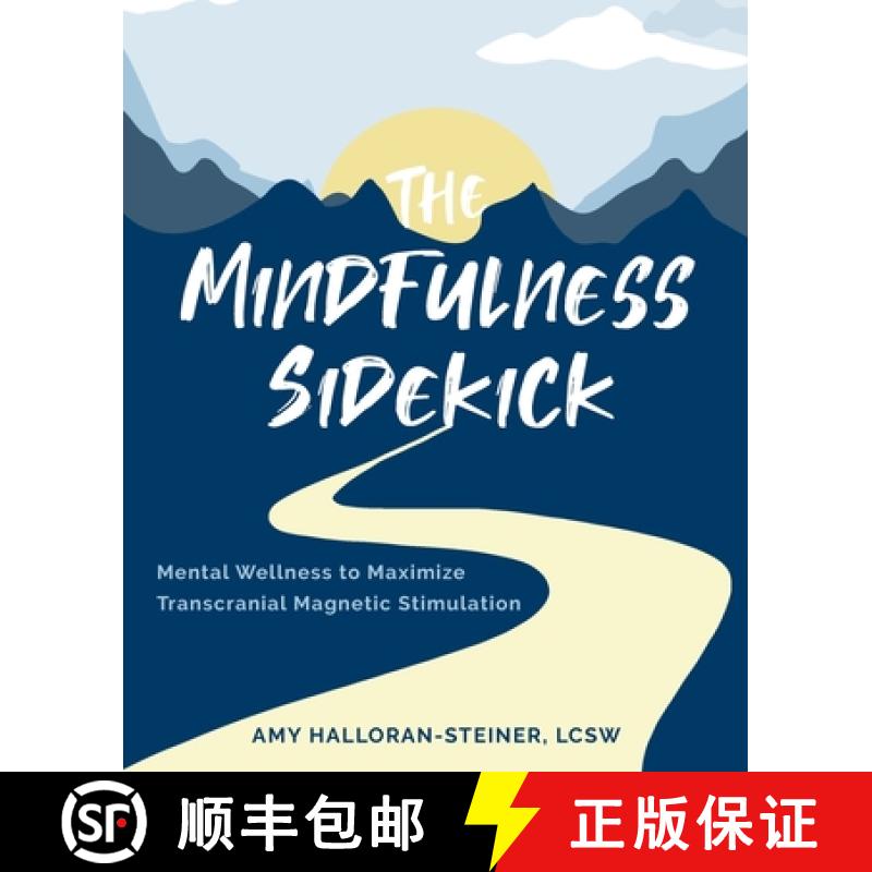 【2-3周达】The Mindfulness Sidekick: Mental Wellness To Maximize Transcranial Magnetic Stimulation [9781736899304]
