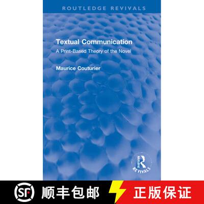【3-4周达】Textual Communication: A Print-Based Theory of the Novel [9780367743253]