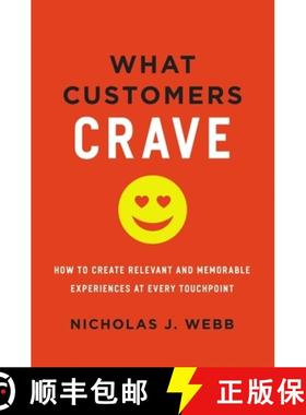【3-4周达】The What Customers Crave: How to Create Relevant and Memorable Experiences at Every Touchp... [9781400235827]
