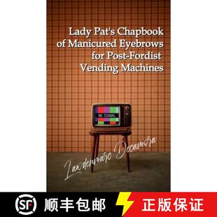 【3-4周达】Lady Pat's Chapbook of Manicured Eyebrows for Post-Fordist Vending Machines [9781470900762]