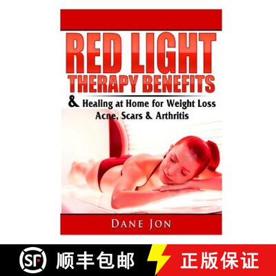 【3-4周达】Red Light Therapy Benefits & Healing at Home for Weight Loss, Acne, Scars & Arthritis [9780359397365]