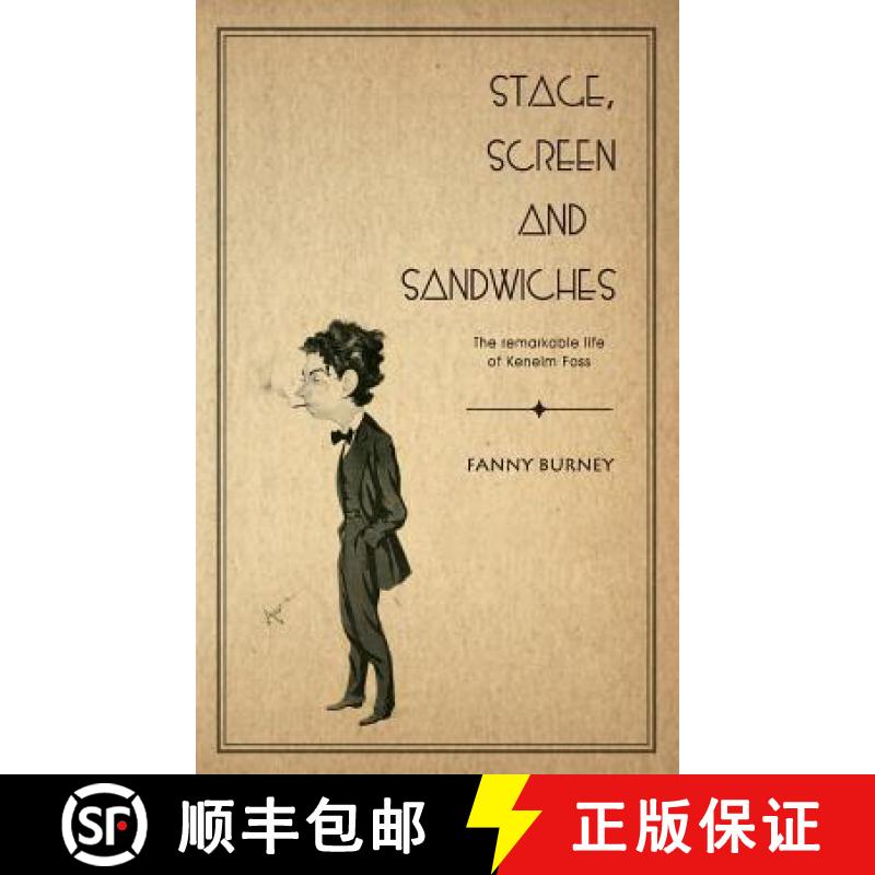 【2-3周达】Stage, Screen and Sandwiches: The Remarkable Life of Kenelm Foss [9781844019083]