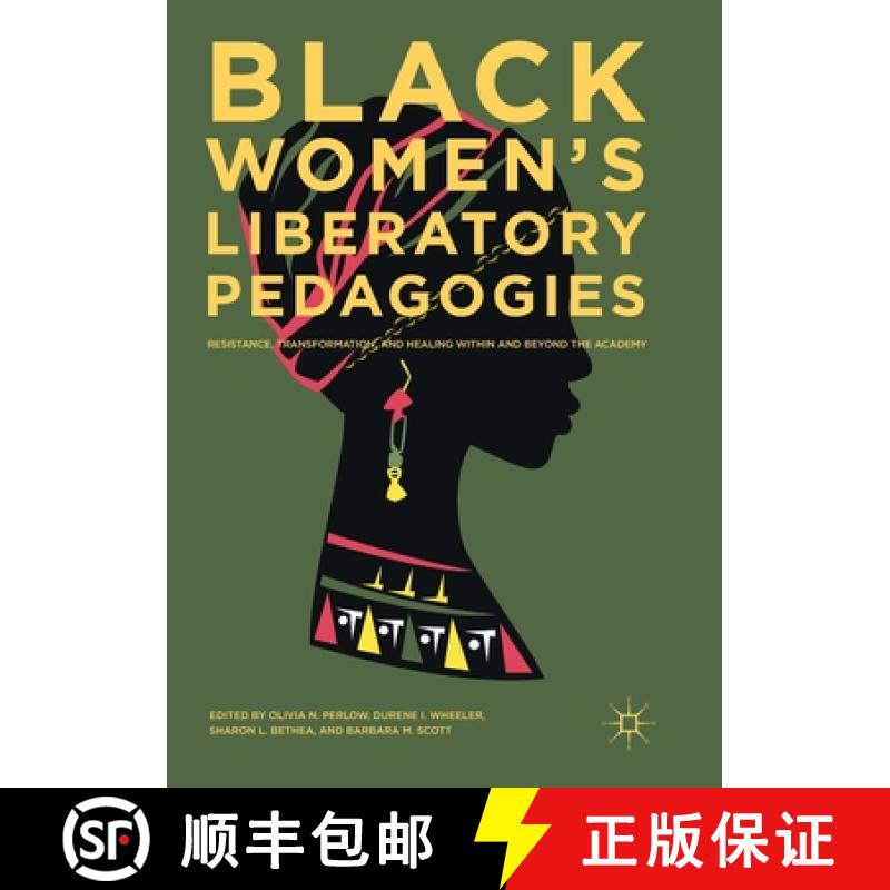 【3-4周达】Black Women's Liberatory Pedagogies : Resistance, Transformation, and Healing Within and B... [9783319881065]
