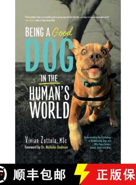 预订 Being A (Good) Dog In The Human's World: Understanding the Psychology of Misbehaving Dogs and Wh... [9798822966185]