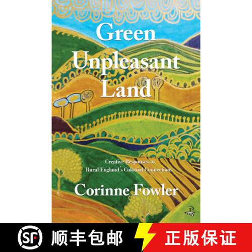 【3-4周达】Green Unpleasant Land: Creative Responses to Rural England's Colonial Connections [9781845234829]
