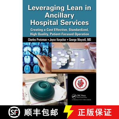 【3-4周达】Leveraging Lean in Ancillary Hospital Services : Creating a Cost Effective, Standardized, ... [9781482237290]