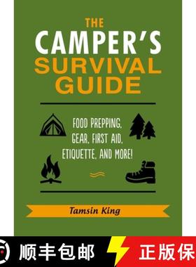 【3-4周达】Camper's Survival Guide: Skills, Hacks, First Aid Advice, Gear, Etiquette, and Everything ... [9781631584091]