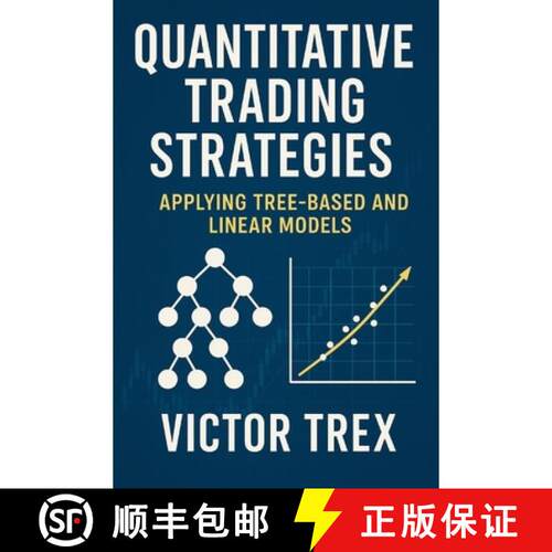 【3-4周达】Quantitative Trading Strategies : Applying Tree-Based and Linear Models [9798896652380]