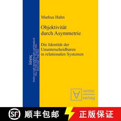 【3-4周达】Objektivität durch Asymmetrie：Die Identität der Ununterscheidbaren in relationalen Syst... [9783110323757]
