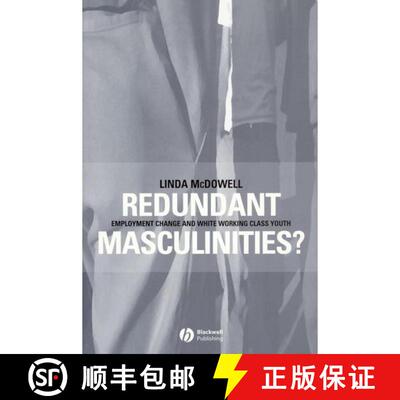 【3-4周达】精装 Redundant Masculinities? Employment Change And White Working Class Youth [Wiley地理] [9781405105859]