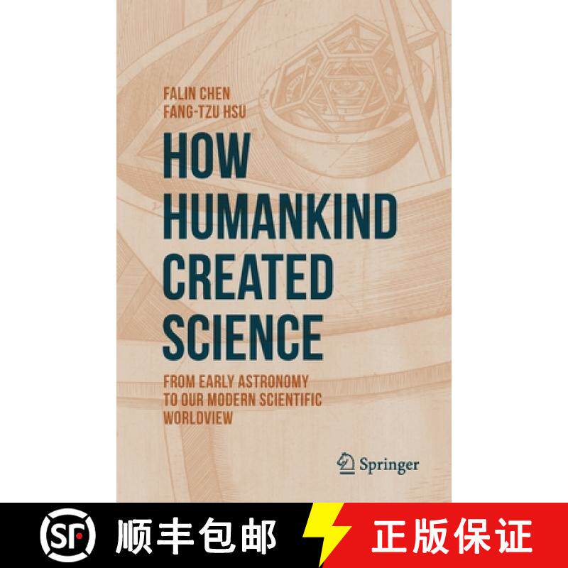 【3-4周达】How Humankind Created Science : From Early Astronomy to Our Modern Scientific Worldview [9783030431341]