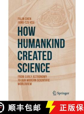 【3-4周达】How Humankind Created Science : From Early Astronomy to Our Modern Scientific Worldview [9783030431341]