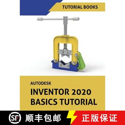 【3-4周达】Autodesk Inventor 2020 Basics Tutorial: Sketching, Part Modeling, Assemblies, Drawings, Sh... [9788193724163]