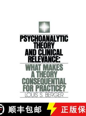 【3-4周达】Psychoanalytic Theory and Clinical Relevance: What Makes a Theory Consequential for Practice? [9780881630428]