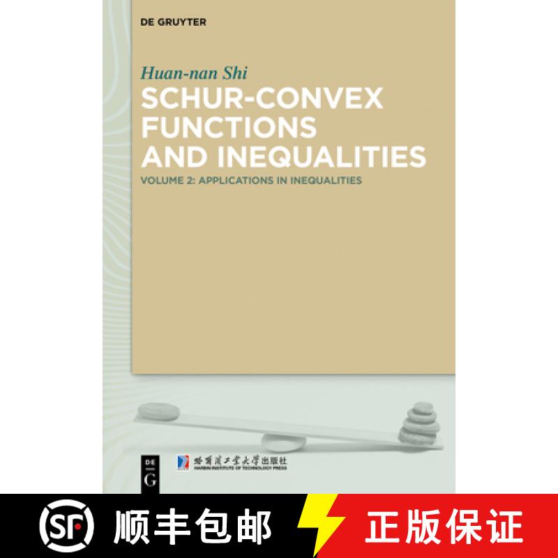 【3-4周达】精装 Schur–Convex Functions and Inequalities – Volume 2: Applications in Inequalities [9783110606577] - 实物图