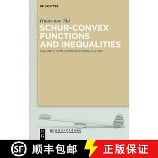 【3-4周达】精装 Schur–Convex Functions and Inequalities – Volume 2: Applications in Inequalities [9783110606577]