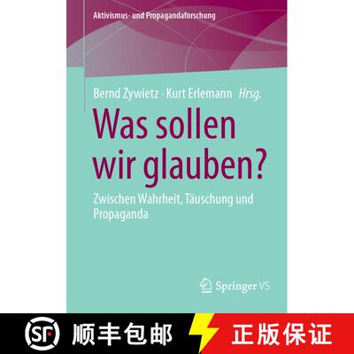 【3-4周达】Was sollen wir glauben? : Zwischen Wahrheit, Täuschung und Propaganda [9783658454845]