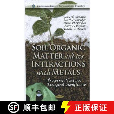 【3-4周达】精装 Soil Organic Matter and Its Interactions with Metals: Processes, Factors, Ecological ... [9781614709473]