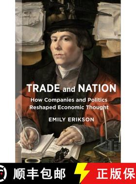 【3-4周达】Trade and Nation : How Companies and Politics Reshaped Economic Thought [9780231184342]