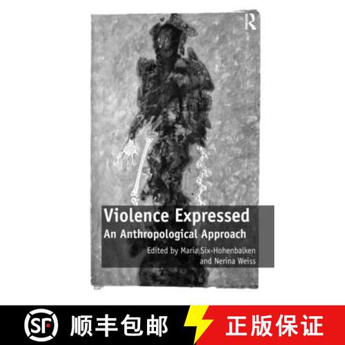【3-4周达】Violence Expressed: An Anthropological Approach [9781138255838]