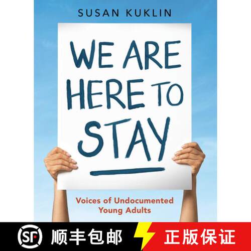 【3-4周达】精装 We Are Here to Stay: Voices of Undocumented Young Adults [9781432877422]