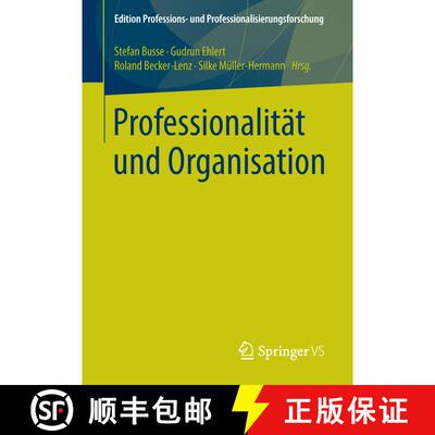 【3-4周达】Professionalität und Organisation (1. Aufl. 2016) (1. Aufl. 2016) (1. Aufl. 2016) (1. Auf... [9783658073336]