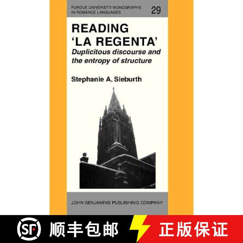 【2-3周达】Reading 'La Regenta': Duplicitous discourse and the entropy of structure [9789027217431]