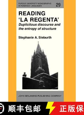 【3-4周达】Reading 'La Regenta': Duplicitous discourse and the entropy of structure [9789027217431]