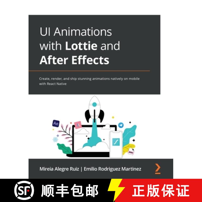 预订 UI Animations with Lottie and After Effects: Create, render, and ship stunning animations native... [9781803243801]