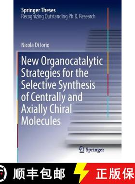 【3-4周达】New Organocatalytic Strategies for the Selective Synthesis of Centrally and Axially Chiral... [9783030091033]