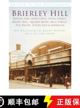 【3-4周达】Brierley Hill, Round Oak, Harts Hill, Level Street, Merry Hill, Quarry Bank, Mill Street, ... [9780752459950]