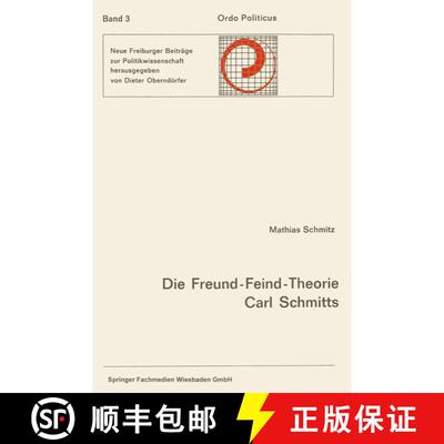 【3-4周达】Die Freund-Feind-Theorie Carl Schmitts: Entwurf und Entfaltung [9783663196112]