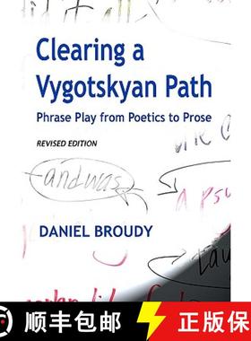 预订 Clearing A Vygotskyan Path: Phrase Play From Poetics To Prose [9780982053409]