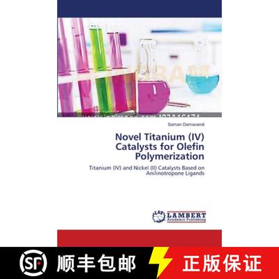 预订 Novel Titanium (IV) Catalysts for Olefin Polymerization [9783659316067]