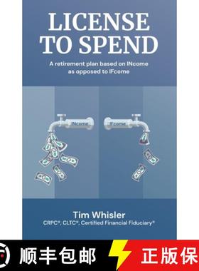 【3-4周达】License to Spend: A Retirement Plan Based on INcome as Opposed to IFcome [9781963911428]