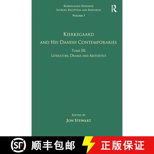 【3-4周达】精装 Volume 7, Tome III: Kierkegaard and His Danish Contemporaries - Literature, Drama and... [9780754668749]