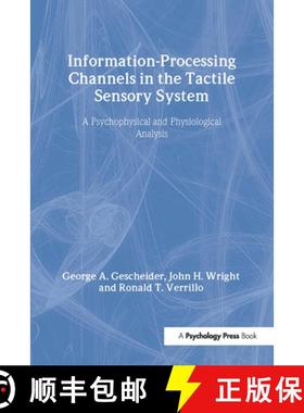 预订 Information-Processing Channels in the Tactile Sensory System: A Psychophysical and Physiologica... [9781841698960]